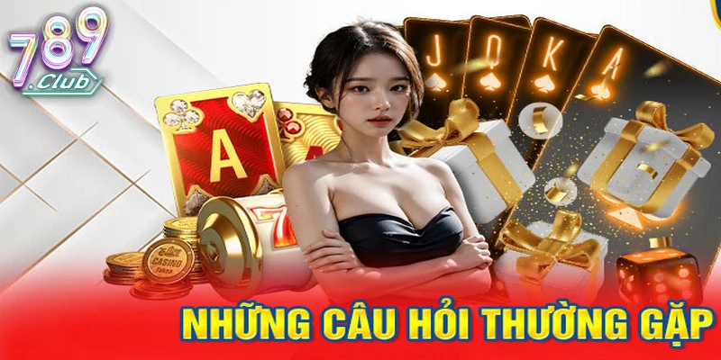 Giới Thiệu Về Câu Hỏi Thường Gặp 789club