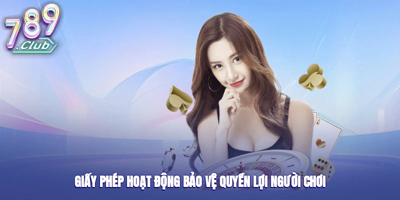 Tổng Quan Về Giấy Phép Hoạt Động 789Club